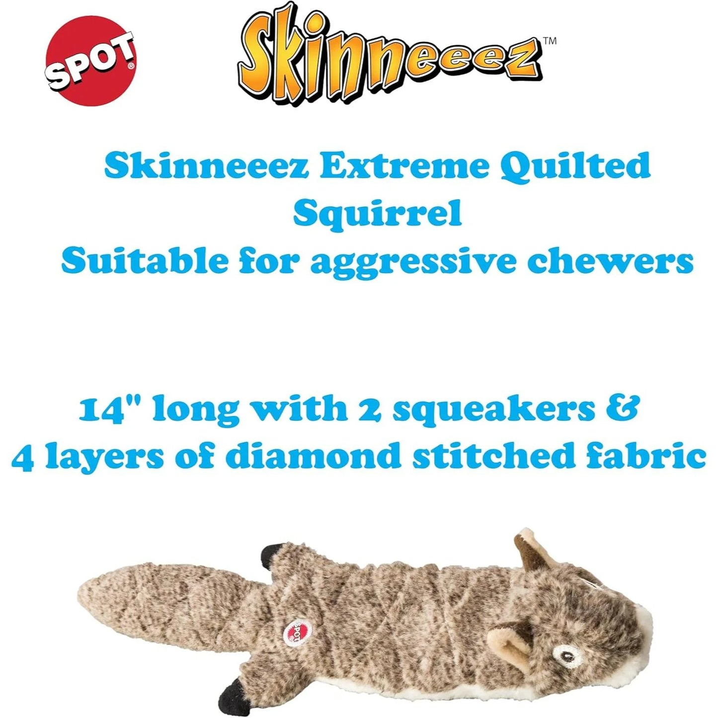 SPOT Skinneeez Extreme Quilted Squirrel Dog Toy, Stuffing Free with 4 Layers of Diamond Stitched Fabric & 2 Squeakers, for Small and Medium Aggressive Chewers, 14In